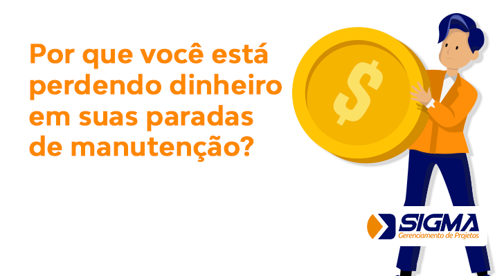 Por que você está perdendo dinheiro em suas paradas de manutenção?