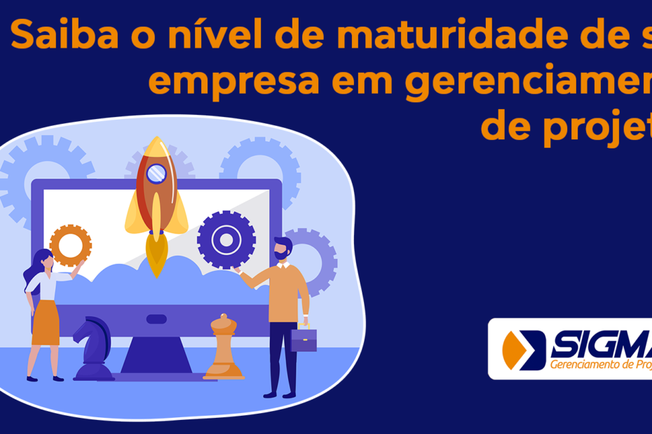 Saiba o nível de maturidade de sua empresa em gerenciamento de projetos