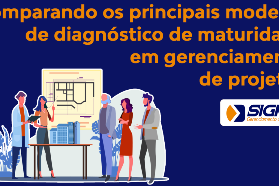 Comparando os principais modelos de diagnóstico de maturidade em gerenciamento de projetos