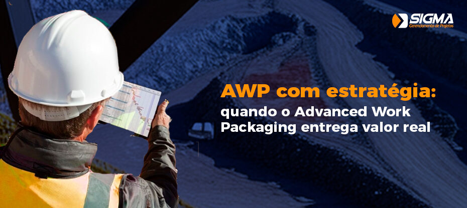 AWP com estratégia: quando o Advanced Work Packaging entrega valor real