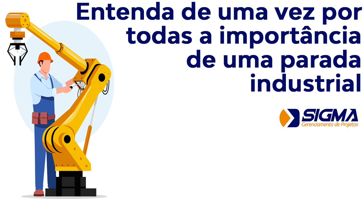 Entenda de uma vez por todas a importância de uma parada industrial