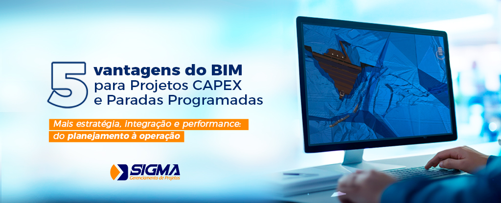 5 vantagens do BIM para Projetos CAPEX e Paradas Programadas