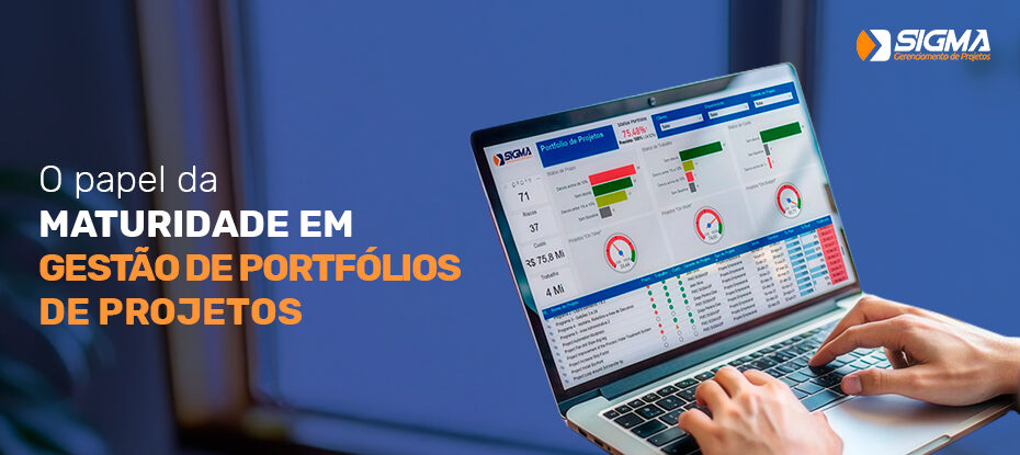 O papel da maturidade em Gestão de Portfólios de Projetos